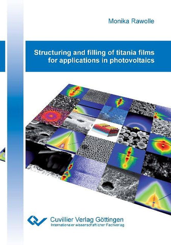 Structuring and filling of titania films for applications in photovoltaics