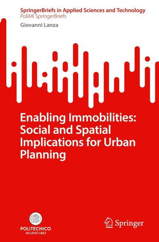 Enabling Immobilities: Social and Spatial Implications for Urban Planning