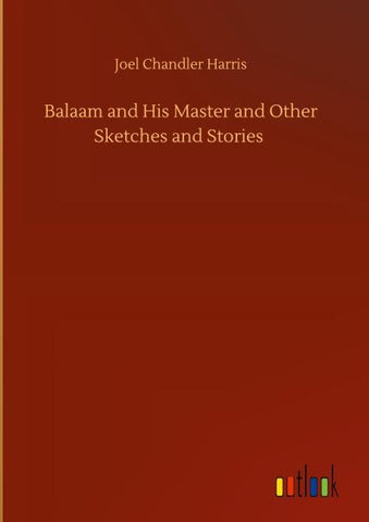 Balaam and His Master and Other Sketches and Stories