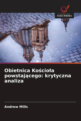 Obietnica Ko¿cio¿a powstaj¿cego: krytyczna analiza
