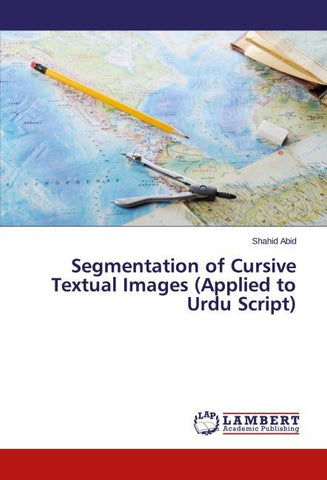Segmentation of Cursive Textual Images (Applied to Urdu Script)