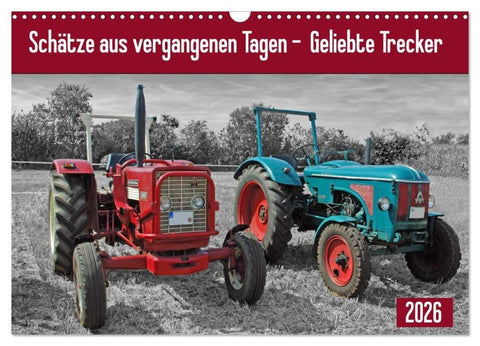 Schätze aus vergangenen Tagen - geliebte Trecker (Wandkalender 2026 DIN A3 quer), CALVENDO Monatskalender