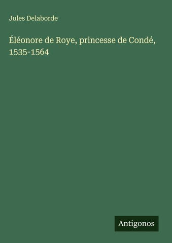 Éléonore de Roye, princesse de Condé, 1535-1564