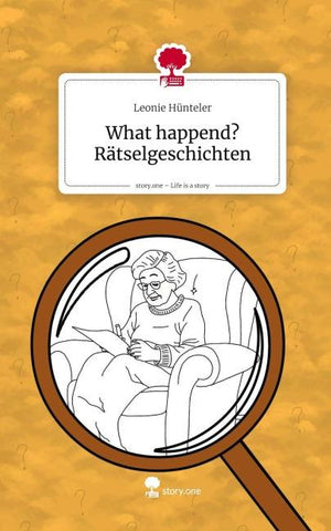 What happend? Rätselgeschichten. Life is a Story - story.one