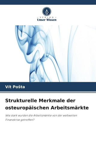Strukturelle Merkmale der osteuropäischen Arbeitsmärkte