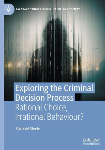 Exploring the Criminal Decision Process