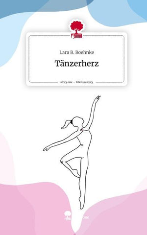 Tänzerherz. Life is a Story - story.one