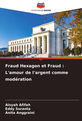 Fraud Hexagon et Fraud : L'amour de l'argent comme modération