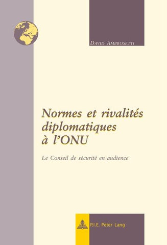 Normes et rivalités diplomatiques à l’ONU