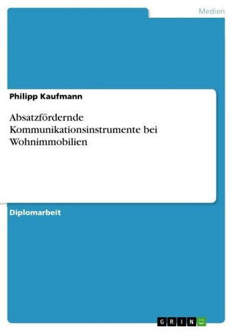 Absatzfördernde Kommunikationsinstrumente bei Wohnimmobilien