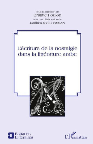 L'écriture de la nostalgie dans la littérature arabe