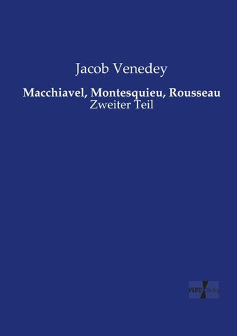 Macchiavel, Montesquieu, Rousseau