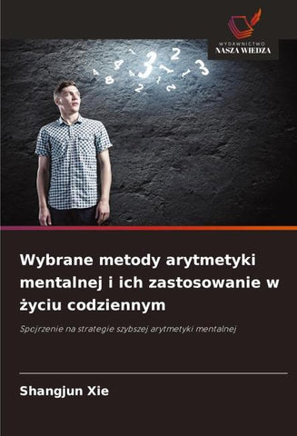 Wybrane metody arytmetyki mentalnej i ich zastosowanie w ¿yciu codziennym