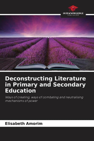 Deconstructing Literature in Primary and Secondary Education