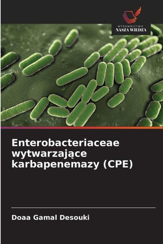 Enterobacteriaceae wytwarzaj¿ce karbapenemazy (CPE)