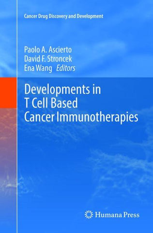 Developments in T Cell Based Cancer Immunotherapies