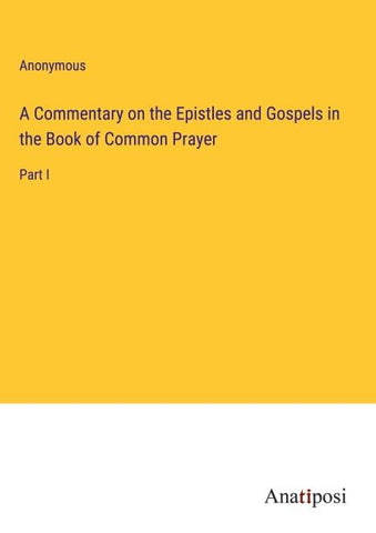 A Commentary on the Epistles and Gospels in the Book of Common Prayer