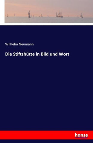 Die Stiftshütte in Bild und Wort