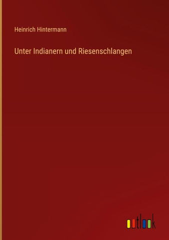 Unter Indianern und Riesenschlangen