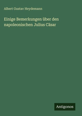 Einige Bemerkungen über den napoleonischen Julius Cäsar