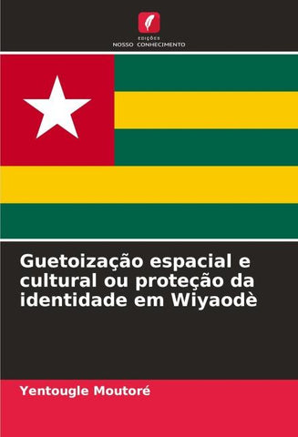 Guetoização espacial e cultural ou proteção da identidade em Wiyaodè