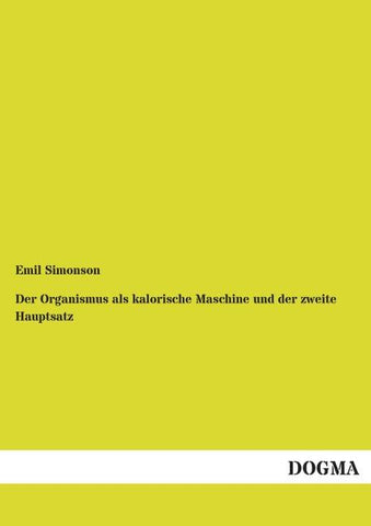 Der Organismus als kalorische Maschine und der zweite Hauptsatz