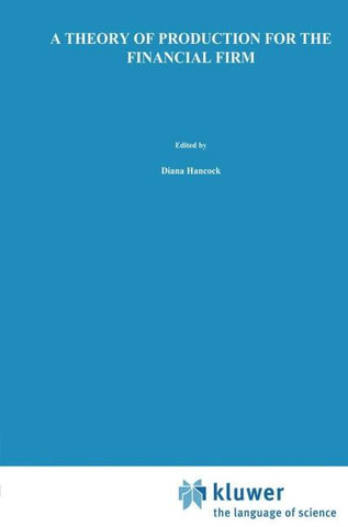 A Theory of Production for the Financial Firm