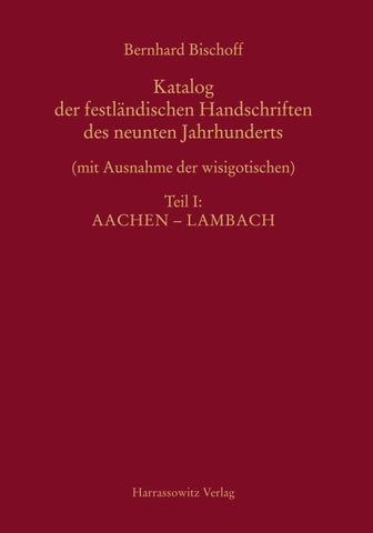 Katalog der festländischen Handschriften des neunten Jahrhunderts...