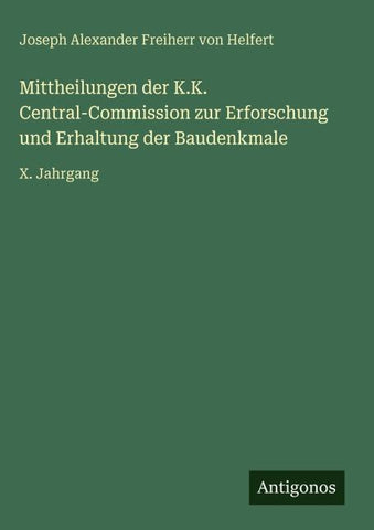 Mittheilungen der K.K. Central-Commission zur Erforschung und Erhaltung der Baudenkmale