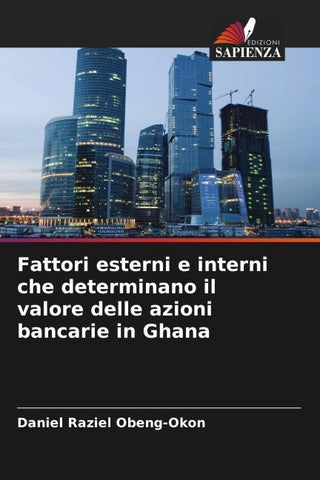 Fattori esterni e interni che determinano il valore delle azioni bancarie in Ghana