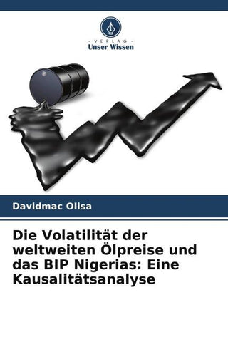 Die Volatilität der weltweiten Ölpreise und das BIP Nigerias: Eine Kausalitätsanalyse