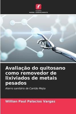 Avaliação do quitosano como removedor de lixiviados de metais pesados