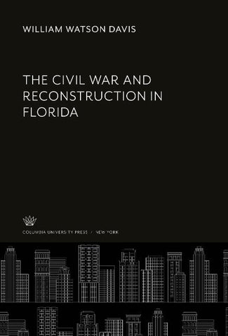 The Civil War and Reconstruction in Florida