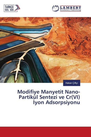 Modifiye Manyetit Nano-Partikül Sentezi ve Cr(VI) ¿yon Adsorpsiyonu