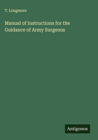 Manual of Instructions for the Guidance of Army Surgeous