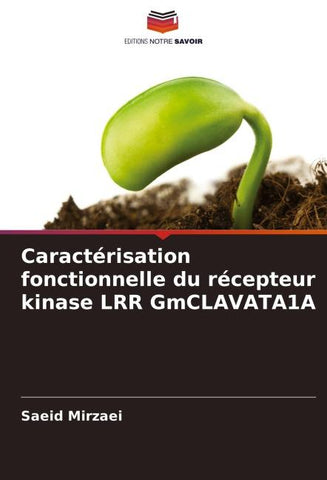 Caractérisation fonctionnelle du récepteur kinase LRR GmCLAVATA1A