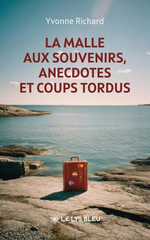 La malle aux souvenirs, anecdotes et coups tordus