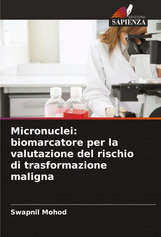 Micronuclei: biomarcatore per la valutazione del rischio di trasformazione maligna