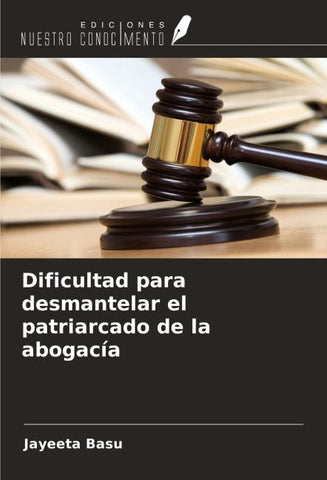Dificultad para desmantelar el patriarcado de la abogacía