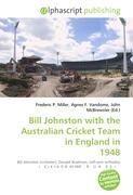Bill Johnston with the Australian Cricket Team in England in 1948