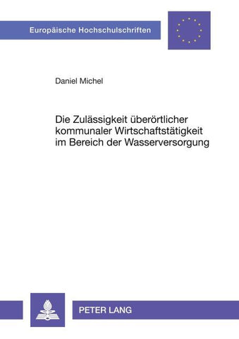 Die Zulässigkeit überörtlicher kommunaler Wirtschaftstätigkeit im Bereich der Wasserversorgung