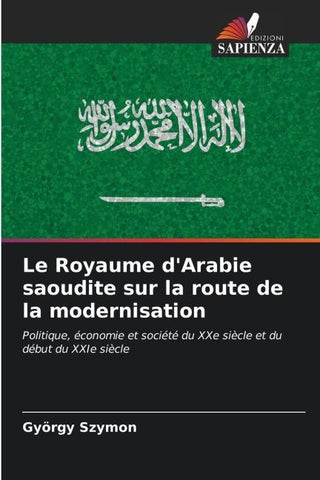 Le Royaume d'Arabie saoudite sur la route de la modernisation