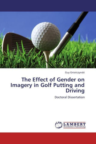 The Effect of Gender on Imagery in Golf Putting and Driving