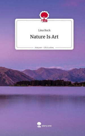 Nature Is Art. Life is a Story - story.one