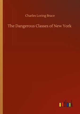 The Dangerous Classes of New York