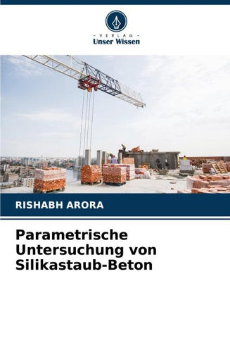 Parametrische Untersuchung von Silikastaub-Beton