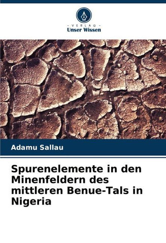 Spurenelemente in den Minenfeldern des mittleren Benue-Tals in Nigeria