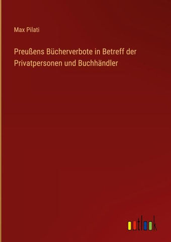 Preußens Bücherverbote in Betreff der Privatpersonen und Buchhändler