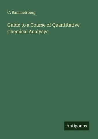 Guide to a Course of Quantitative Chemical Analysys