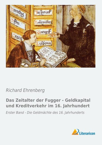 Das Zeitalter der Fugger - Geldkapital und Kreditverkehr im 16. Jahrhundert